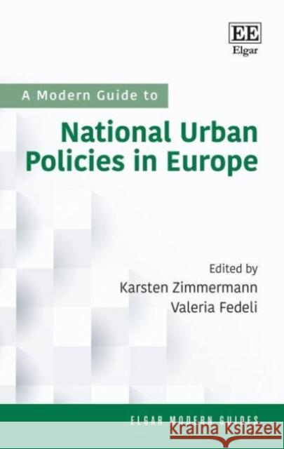 A Modern Guide to National Urban Policies in Europe Karsten Zimmermann Valeria Fedeli  9781839109041 Edward Elgar Publishing Ltd