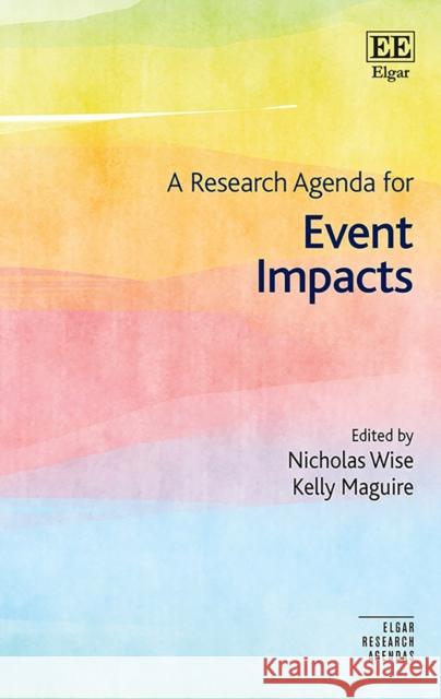 A Research Agenda for Event Impacts Nicholas Wise, Kelly Maguire 9781839109249
