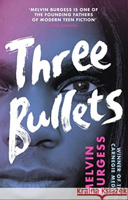 Three Bullets Melvin Burgess 9781839130502