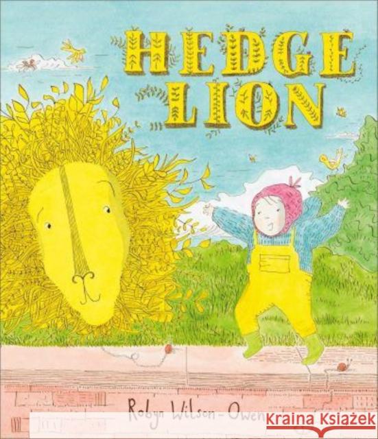 Hedge Lion Robyn Wilson-Owen 9781839131547 Andersen Press Ltd