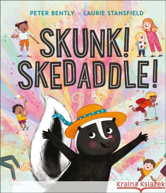 Skunk! Skedaddle! Bently, Peter 9781839131714