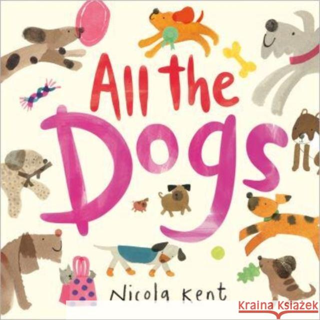 All the Dogs Nicola Kent 9781839132322