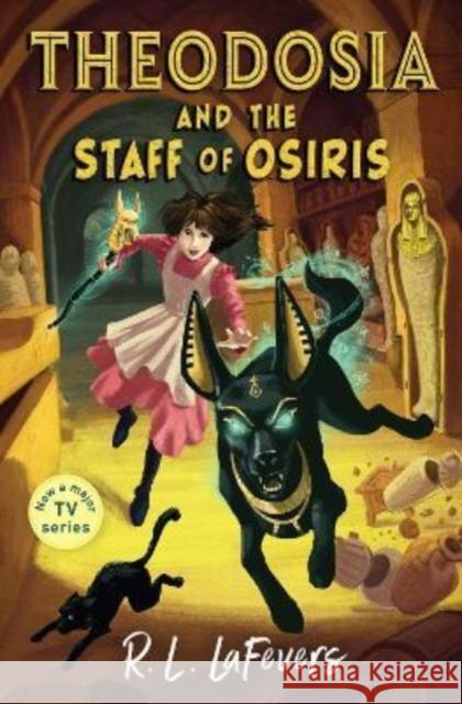 Theodosia and the Staff of Osiris Robin LaFevers 9781839132353