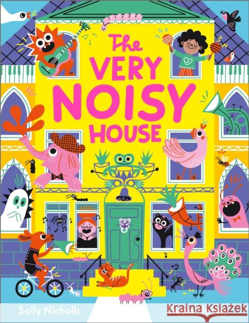 The Very Noisy House Sally Nicholls 9781839132889
