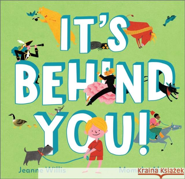 It's Behind You! Willis, Jeanne 9781839132964 Andersen Press Ltd