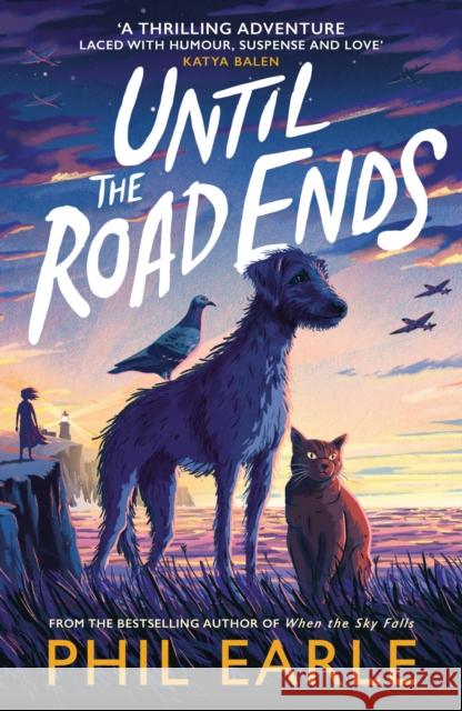 Until the Road Ends Phil Earle 9781839133169