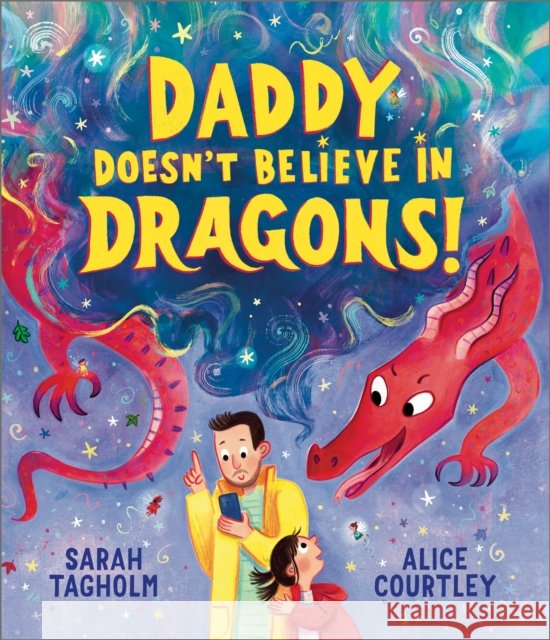 Daddy Doesn't Believe in Dragons Sarah Tagholm 9781839133664