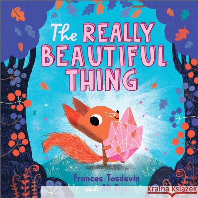 The Really Beautiful Thing Frances Tosdevin 9781839134609 Andersen Press Ltd