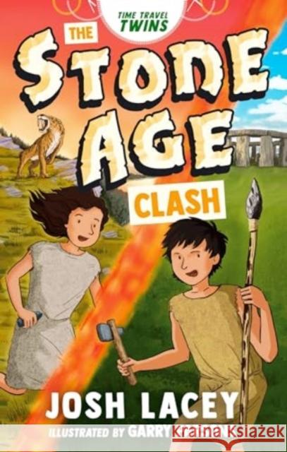 Time Travel Twins: The Stone Age Clash Josh Lacey 9781839134791