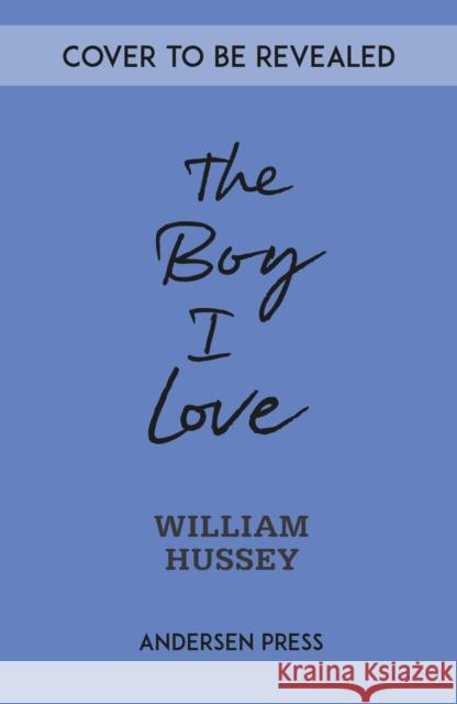 The Boy I Love Hussey, William 9781839134821