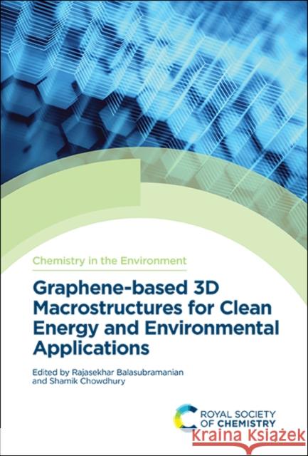 Graphene-Based 3D Macrostructures for Clean Energy and Environmental Applications  9781839160011 Royal Society of Chemistry