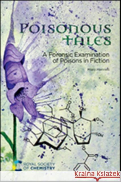 Poisonous Tales: A Forensic Examination of Poisons in Fiction Hilary Hamnett 9781839161438