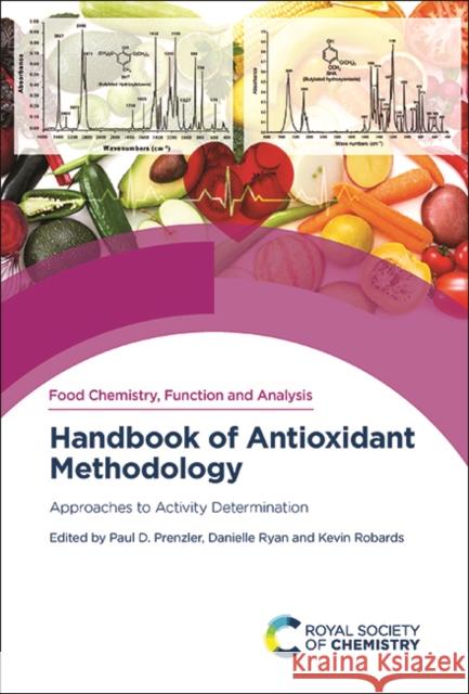 Handbook of Antioxidant Methodology: Approaches to Activity Determination Paul D. Prenzler Danielle Ryan Kevin Robards 9781839161551 Royal Society of Chemistry