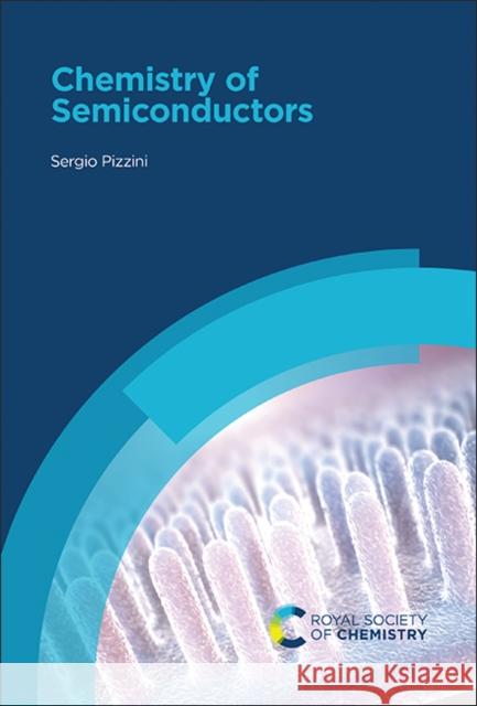 Chemistry of Semiconductors Marisa D Sergio Pizzini 9781839162121