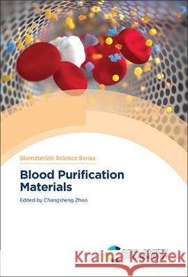 Blood Purification Materials Changsheng Zhao 9781839162268 Royal Society of Chemistry