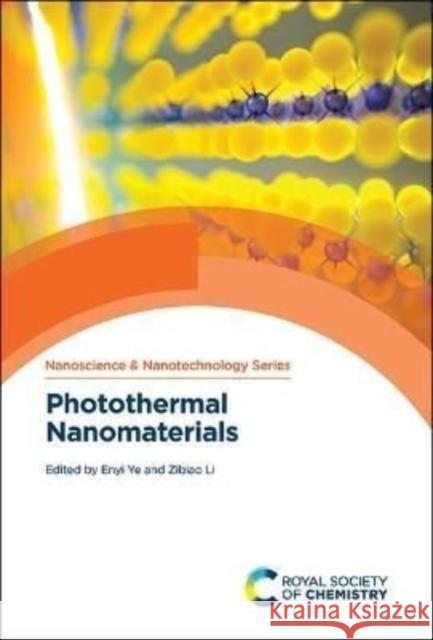 Photothermal Nanomaterials Enyi Ye Zibiao Li 9781839162381 Royal Society of Chemistry