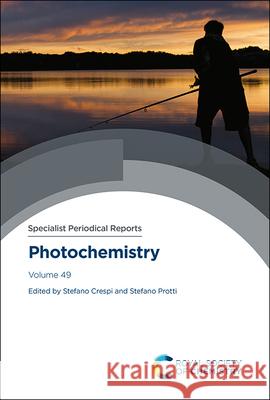 Photochemistry: Volume 49 Stefano Crespi Stefano Protti 9781839163883 Royal Society of Chemistry