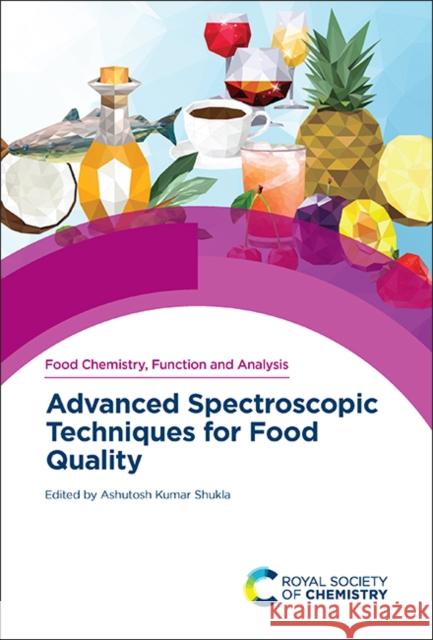 Advanced Spectroscopic Techniques for Food Quality Ashutosh Kumar Shukla 9781839164040