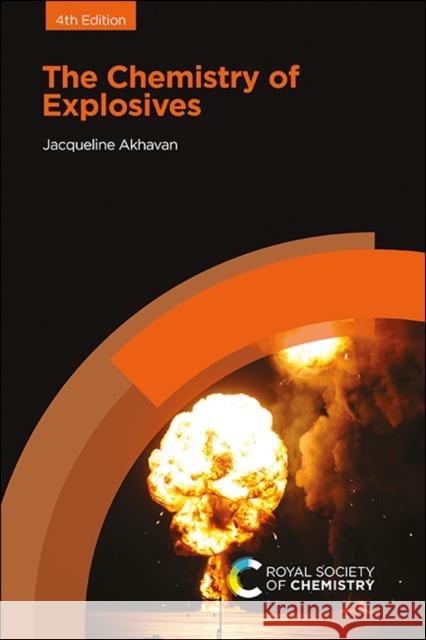 The Chemistry of Explosives Jacqueline Akhavan 9781839164460