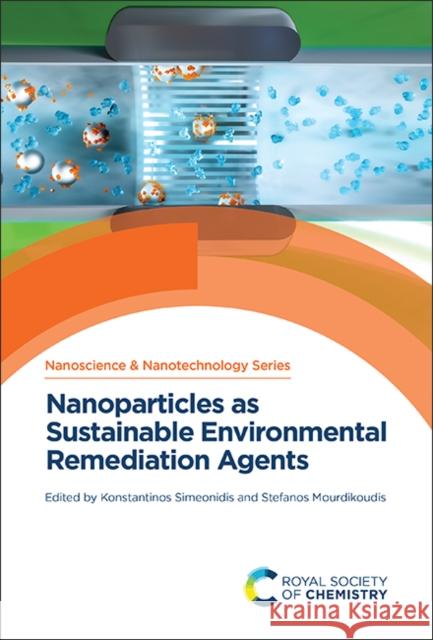 Nanoparticles as Sustainable Environmental Remediation Agents  9781839165320 Royal Society of Chemistry
