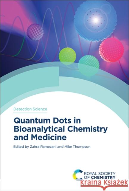 Quantum Dots in Bioanalytical Chemistry and Medicine  9781839167140 Royal Society of Chemistry