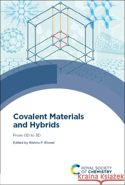 Covalent Materials and Hybrids: From 0D to 3D Bishnu P. Biswal 9781839167171