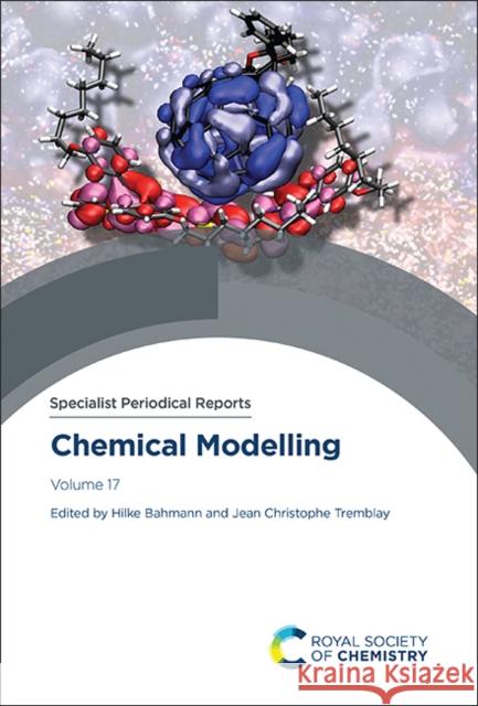 Chemical Modelling: Volume 17 Hilke Bahmann Jean Christophe Tremblay 9781839167416