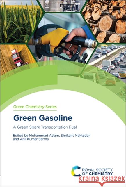Green Gasoline: A Green Spark Transportation Fuel  9781839167881 Royal Society of Chemistry