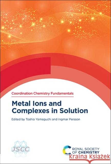 Metal Ions and Complexes in Solution  9781839168093 Royal Society of Chemistry