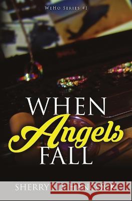 When Angels Fall Sherryl D Hancock 9781839192296