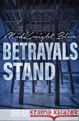 Betrayals Stand Sherryl D Hancock 9781839192616