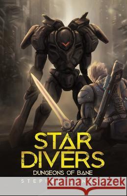 Star Divers: Dungeons of Bane Stephen Landry 9781839192951