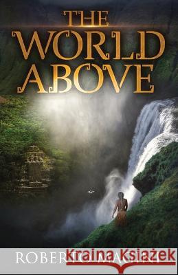 The World Above Roberto Magini 9781839193156 Vulpine Press