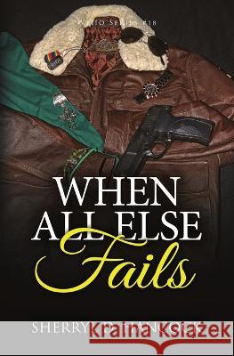 When All Else Fails Sherryl D Hancock 9781839193422