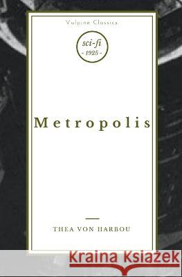 Metropolis Thea Von Harbou   9781839193514 Vulpine Press