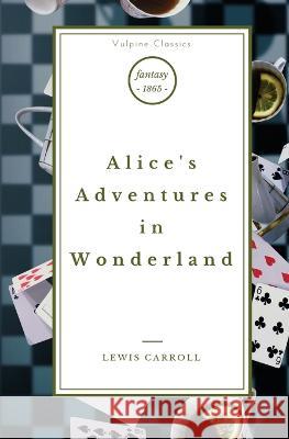 Alice's Adventures in Wonderland Lewis Carroll   9781839193545 Vulpine Press