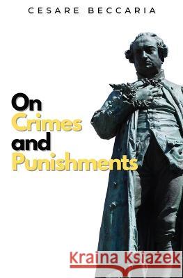 On Crimes and Punishments Cesare Beccaria 9781839193590 Ockham Publishing