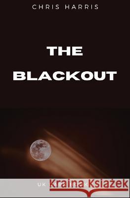 The Blackout Chris Harris 9781839193668 Vulpine Press