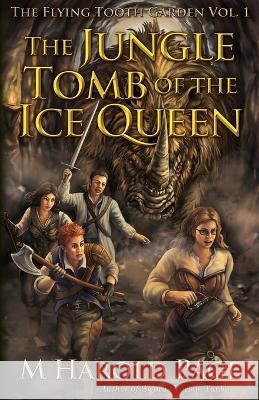 The Jungle Tomb of the Ice Queen M Harold Page 9781839193729 Level Up Publishing