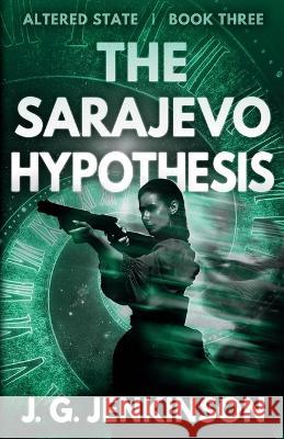 The Sarajevo Hypothesis J G Jenkinson   9781839195198 Vulpine Press