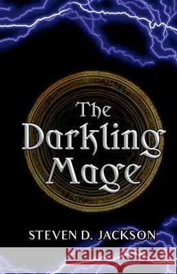 The Darkling Mage Steven D. Jackson 9781839195655