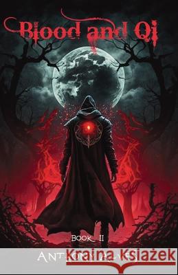 Blood and Qi: Book 2 Anthony Alves 9781839196249 Level Up Publishing