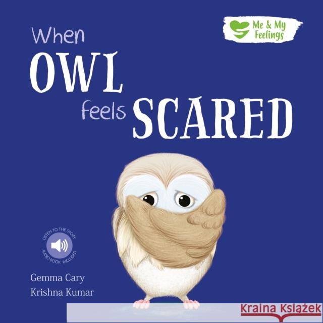 When Owl Feels Scared Gemma Cary 9781839235627