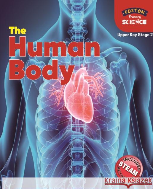 Foxton Primary Science: The Human Body (Upper KS2 Science) Nichola Tyrrell 9781839250125