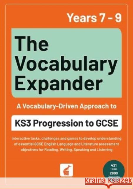 The Vocabulary Expander: KS3 Progression to GCSE for Years 7 to 9 Jan Webley 9781839250859