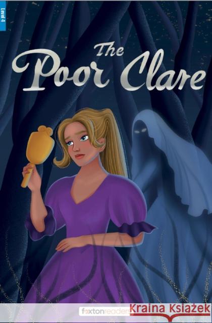 The Poor Clare - Foxton Reader Level-4 (1300 Headwords B1/B2) with free online AUDIO Elizabeth Gaskell 9781839251573