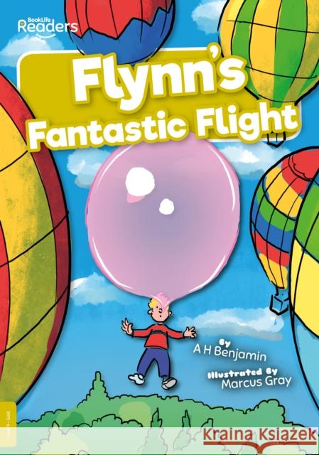 Flynn's Fantastic Flight A.H. Benjamin 9781839270116