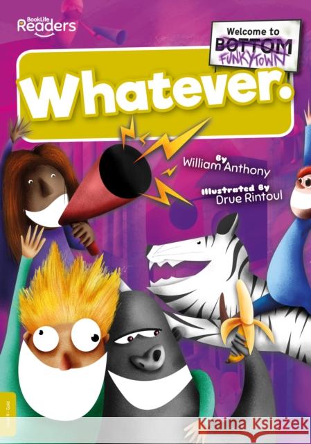 Whatever William Anthony 9781839270147 BookLife Publishing