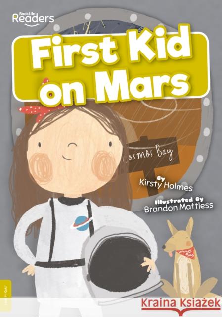 First Kid on Mars Kirsty Holmes 9781839270154