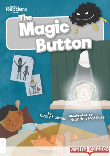 The Magic Button Kirsty Holmes 9781839270208 BookLife Publishing